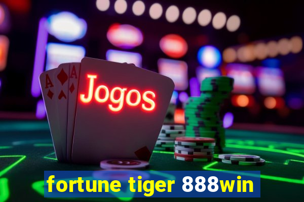 fortune tiger 888win